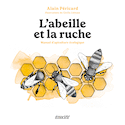 Abeille et la ruche (L') [nouvelle édition]